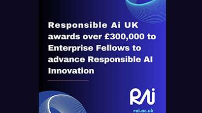 Text graphic reading: Responsible AI UK awards over £300,000 to Enterprise Fellows to advance responsible AI innovation.
